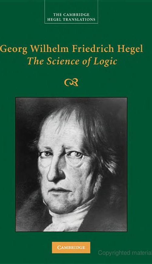 Georg Wilhelm Friedrich Hegel: The Science of Logic