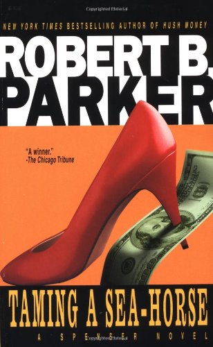 Taming a Sea-Horse: A Spenser Novel