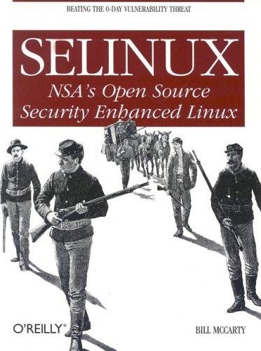 SELINUX: NSA's Open Source Security Enhanced Linux