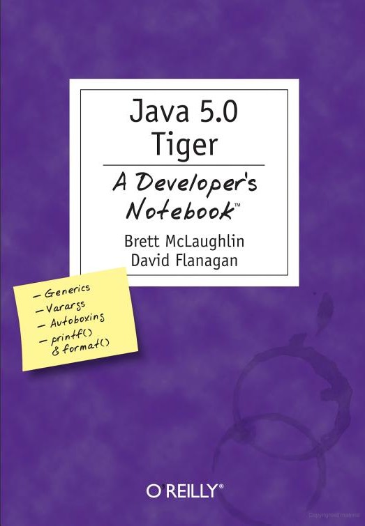 Java 5.0 Tiger: A Developer's Notebook