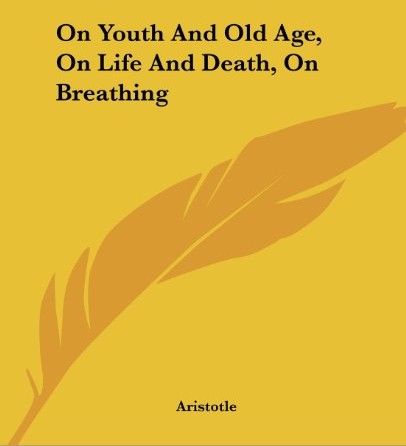 On Youth and Old Age, on Life and Death, on Breathing