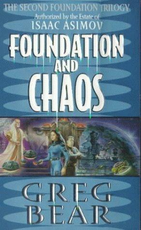 Foundation and Chaos: The Second Foundation Trilogy