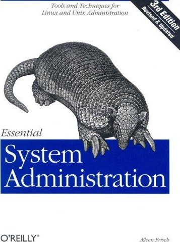 Essential System Administration: Tools and Techniques for Linux and Unix Administration, 3rd Edition