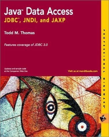 Java Data Access: JDBC, JNDI, and JAXP