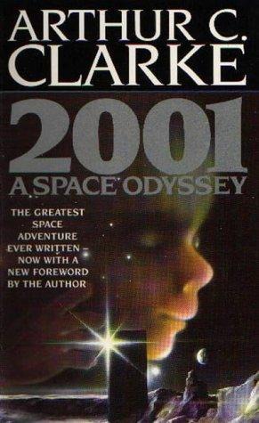 2001. a Space Odyssey: The Greatest Space Adventure Ever Written. Now with a New Foreword by the Author