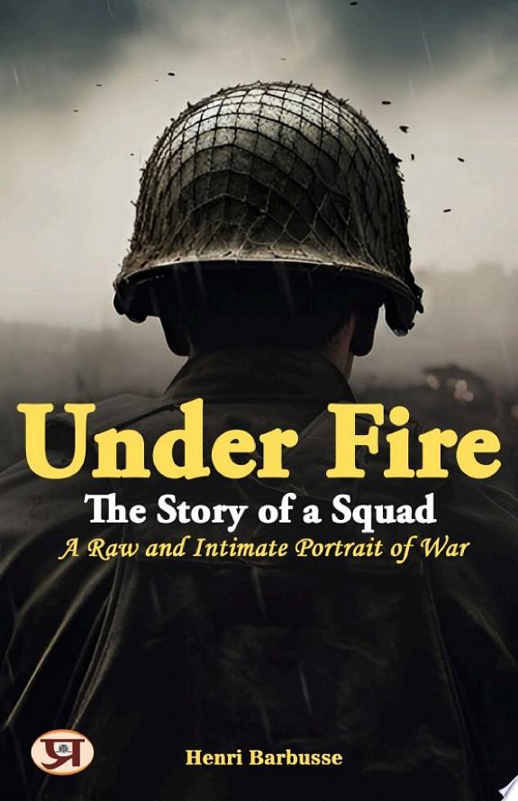 Under Fire: the story of a squad