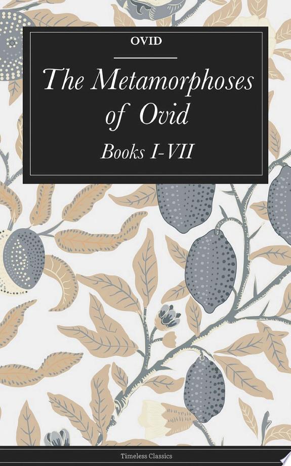 The Metamorphoses of Ovid Vol. I, Books I-VII
