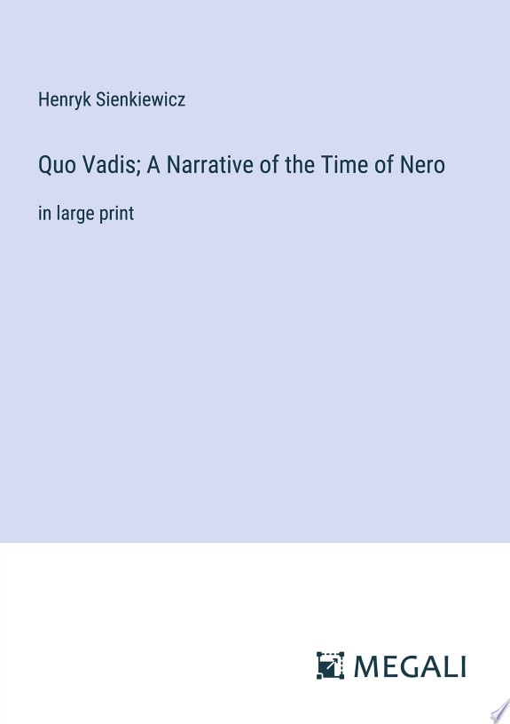 Quo Vadis: a narrative of the time of Nero