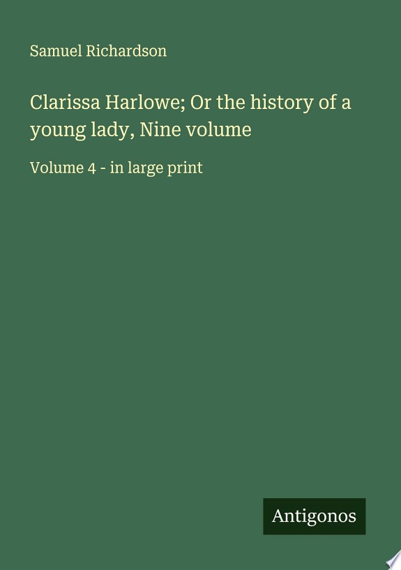 Clarissa Harlowe; or the history of a young lady — Volume 4