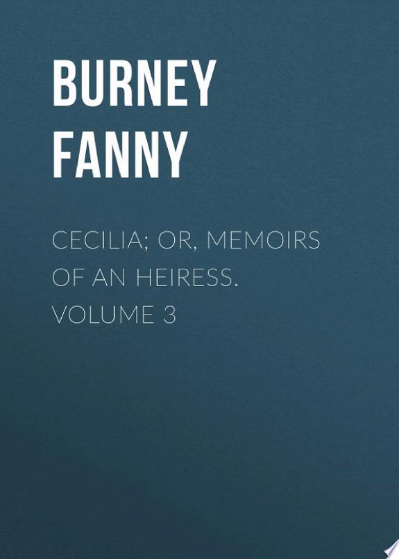 Cecilia; Or, Memoirs of an Heiress — Volume 1