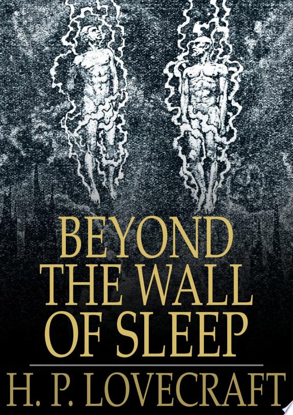 Beyond The Wall of Sleep