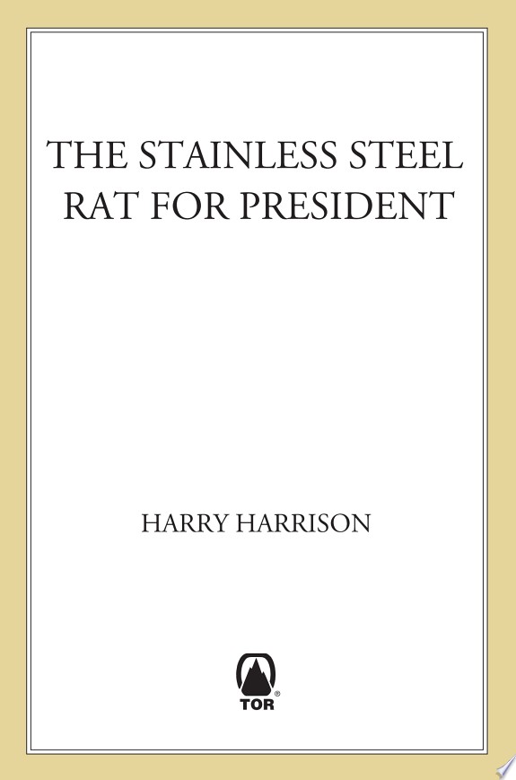The Stainless Steel Rat for President