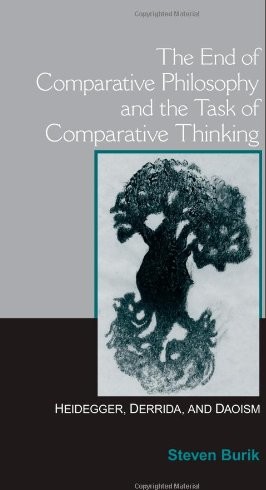 The End of Comparative Philosophy and the Task of Comparative Thinking: Heidegger, Derrida, and Daoism