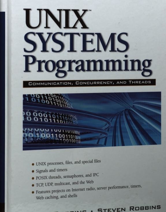UNIX Systems Programming: Communication, Concurrency and Threads