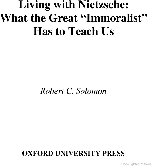 Living With Nietzsche : What the Great "Immoralist" Has to Teach Us: What the Great "Immoralist" Has to Teach Us