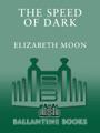 The Speed of Dark